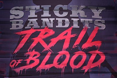 stickybanditstrailofblood